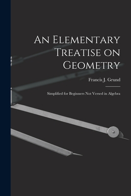 An Elementary Treatise on Geometry: Simplified ... 1015342914 Book Cover