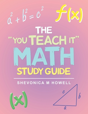 The "You Teach It" Math Study Guide 1664129316 Book Cover
