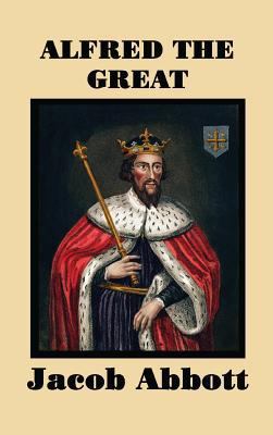 Alfred the Great: A Historical Biography of Eng... 1515420744 Book Cover