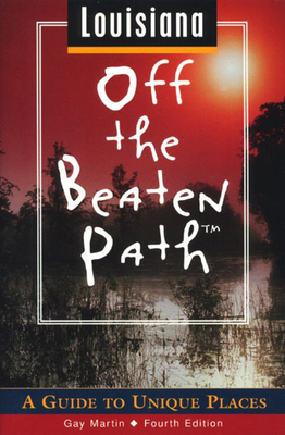 Louisiana Off the Beaten Path: A Guide to Uniqu... 0762702680 Book Cover