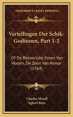 Vertellingen Der Schik-Godinnen, Part 1-2: Of D... [Dutch] 116639199X Book Cover