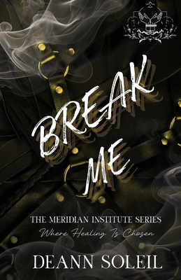 Break Me: A Dark BDSM Romance B0H633ZX3S Book Cover