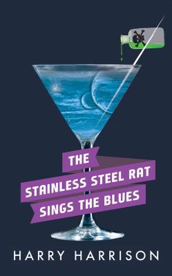The Stainless Steel Rat Sings the Blues 1511386339 Book Cover
