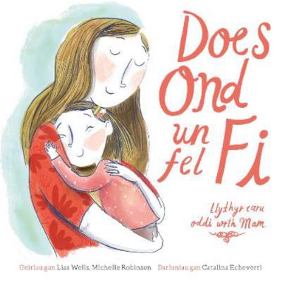 Does Ond Un Fel Fi: Llythyr Caru Oddi wrth Mam ... [Welsh] 180258093X Book Cover