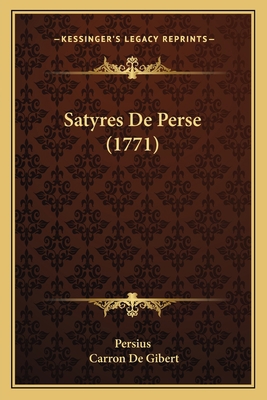 Satyres De Perse (1771) [French] 1166160432 Book Cover
