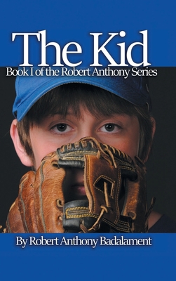 The Kid: The Robert Anthony Series Book 1 B0C5PX9VG4 Book Cover