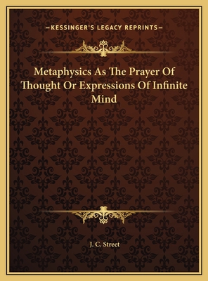 Metaphysics As The Prayer Of Thought Or Express... 1169506348 Book Cover