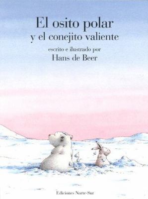 El osito polar y el conejito valiente (Spanish ... [Spanish] 0735810044 Book Cover