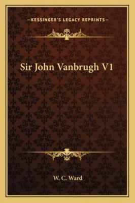 Sir John Vanbrugh V1 1162987200 Book Cover
