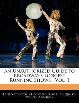 An Unauthorized Guide to Broadway's Longest Run... 1437524753 Book Cover