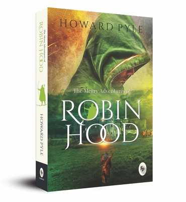 The Merry Adventures of Robin Hood 9389931487 Book Cover