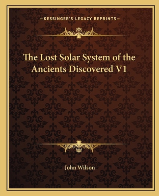 The Lost Solar System of the Ancients Discovere... 1162632321 Book Cover