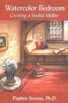 Watercolor Bedroom: Creating a Soulful Midlife 1418408867 Book Cover