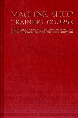 Machine Shop Training Course: Volume II 0831110406 Book Cover