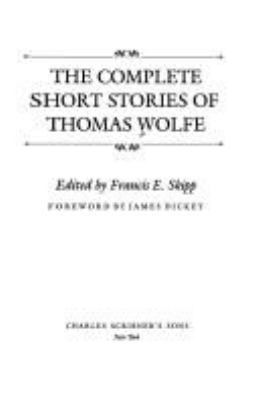 The Complete Short Stories of Thomas Wolfe 0684187434 Book Cover