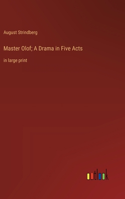Master Olof; A Drama in Five Acts: in large print 3368365339 Book Cover
