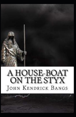 A House-Boat on the Styx Illustrated B086PN2BLP Book Cover