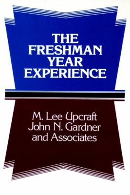 The Freshman Year Experience: Helping Students ... 1555421474 Book Cover
