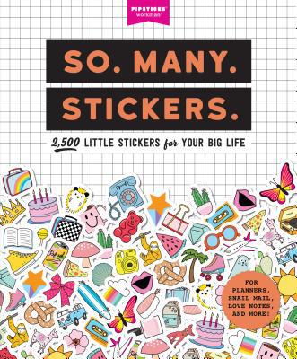 So. Many. Stickers.: 2,500 Little Stickers for ... 1523507152 Book Cover