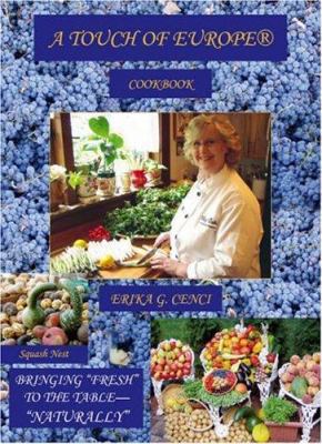 A Touch of Europe Cookbook: Bringing Fresh to t... 1412049601 Book Cover