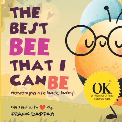 The Best Bee that I Can Be: Homonyms are back, ... B0BLG5T1KY Book Cover