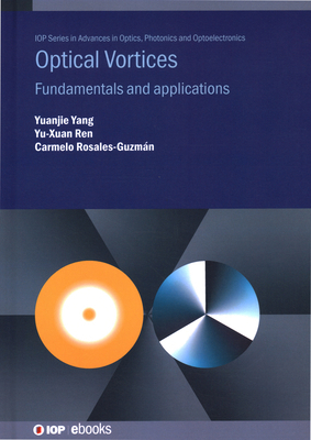 Optical Vortices: Fundamentals and applications 0750358424 Book Cover