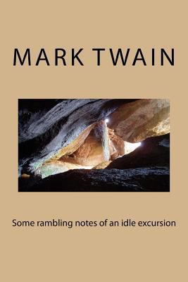 Some rambling notes of an idle excursion 1540848086 Book Cover