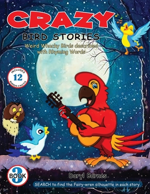 Crazy Bird Stories: Weird Whacky Birds describe... 1736228021 Book Cover