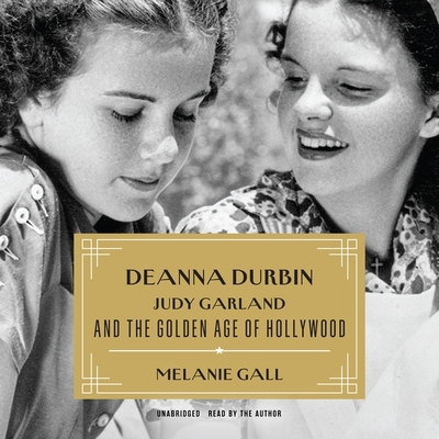 Deanna Durbin, Judy Garland, and the Golden Age... B0BWQNC6LC Book Cover