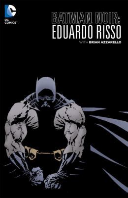 Batman Noir: Eduardo Risso: The Deluxe Edition 1401238904 Book Cover