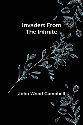 Invaders from the Infinite 9356700931 Book Cover