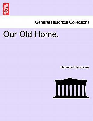 Our Old Home. 1240920083 Book Cover