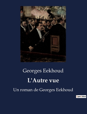 L'Autre vue: Les illusions d'une société en tra... [French] B0BX4Y9F73 Book Cover