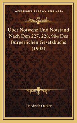 Uber Notwehr Und Notstand Nach Den 227, 228, 90... [German] 1169080138 Book Cover