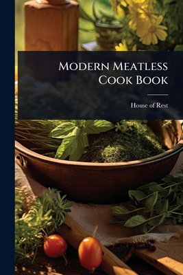 Modern Meatless Cook Book 1024053970 Book Cover