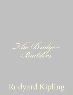 The Bridge-Builders 1490572279 Book Cover
