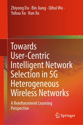 Towards User-Centric Intelligent Network Select... 9811511195 Book Cover