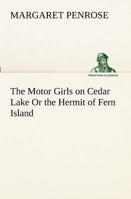 The Motor Girls on Cedar Lake Or the Hermit of ... 3849171728 Book Cover