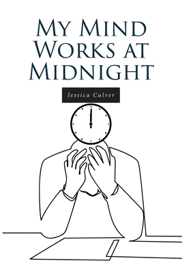 My Mind Works at Midnight 1638603332 Book Cover