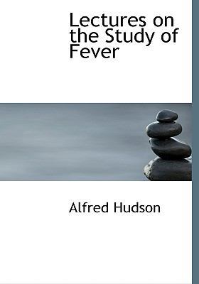 Lectures on the Study of Fever 1117778657 Book Cover