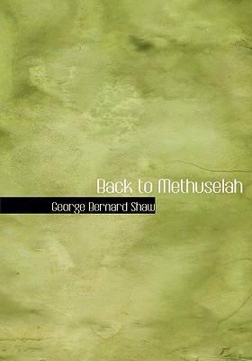 Back to Methuselah (Large Print Edition) [Large Print] 0554245051 Book Cover