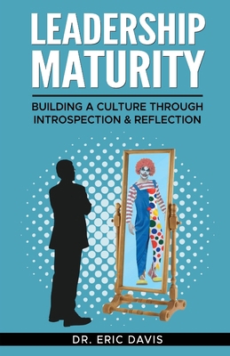Leadership Maturity: Building a Culture through... 1662936346 Book Cover