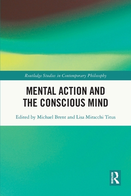Mental Action and the Conscious Mind 103207115X Book Cover