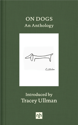 On Dogs: An Anthology 1912559153 Book Cover
