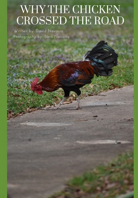 Why The Chicken Crossed The Road B0B3KB9Z18 Book Cover