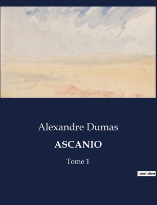 Ascanio: Tome 1 [French] B0CDSY4SH3 Book Cover