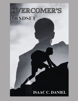 Overcomer's Mindset: Transforming Adversity int... B0CVHKCW9Y Book Cover