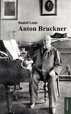 Anton Bruckner: Mit 11 Abbildungen und Notenanhang [German] 3863472489 Book Cover