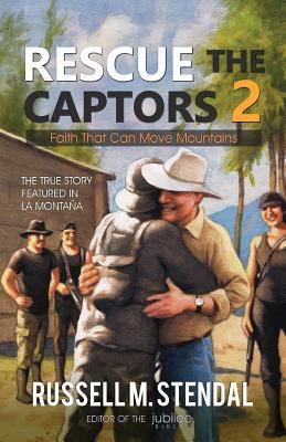 Rescue the Captors 2: Faith That Can Move Mount... 1622455517 Book Cover