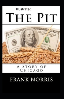 Paperback The Pit: A Story of Chicago Illustrated Book